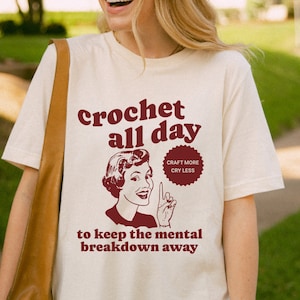 Crochet T-Shirt, Funny Crocheting Shirt, Crochet All Day, Crochet Lover Tee, Crafter Shirt, Gift for Crocheter, Crafting Lover Gift, Retro