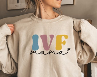 IVF Sweatshirt, Transfer Day Sweatshirt, IVF Mom Sweater, In Vitro Fertilization, IVF Warrior, Ivf Mama Sweatshirt, Retrieval Day