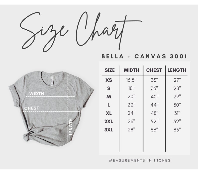May include: Size chart for Bella + Canvas 3001 t-shirts, showing measurements in inches for width, chest, and length for sizes XS to 3XL.