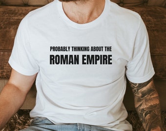 Roman Empire T-Shirt, Funny Roman Empire Shirt, Funny Gift for Boyfriend, Husband Gift Humor, History Teacher Shirt, Historian Gift, Roma