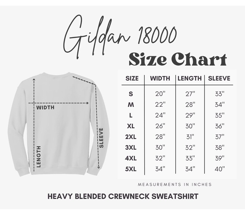 May include: A white heavy blended crewneck sweatshirt with a size chart. The chart lists sizes S to 5XL, with measurements in inches for width, length, and sleeve length. The brand is Gildan 18000.