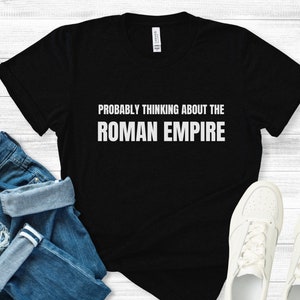 Roman Empire T-Shirt, Funny Roman Empire Shirt, Funny Gift for Boyfriend, Husband Gift Humor, History Teacher Shirt, Historian Gift, Roma