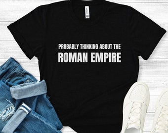 Roman Empire T-Shirt, Funny Roman Empire Shirt, Funny Gift for Boyfriend, Husband Gift Humor, History Teacher Shirt, Historian Gift, Roma