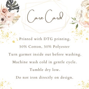May include: Care card with instructions for washing and ironing a garment. The card is printed with a floral design and gold glitter. The text reads: "Care Card", "Printed with DTG printing", "50% Cotton, 50% Polyester", "Turn garment inside out before washing", "Machine wash cold in gentle cycle", "Tumble dry low", "Do not iron directly on design."