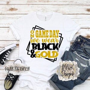Black and Gold SVG / On Game Days We Wear Black and Gold SVG / Game Day Black and Gold SVG / Team Colors svg / Black and Gold Football svg