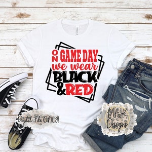 Black and Red SVG / On Game Day We Wear Black and Red SVG / Game Day Black and Red SVG / Team Colors svg / Black and Red Football Team svg