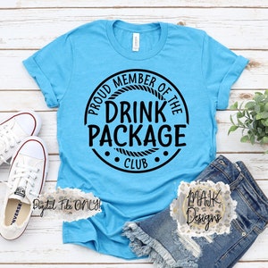 Proud Member Of The Drink Package Club SVG / Drink Package SVG / Cruising Friends SVG / Cruising Family Svg / Cruise svg / Boozin svg