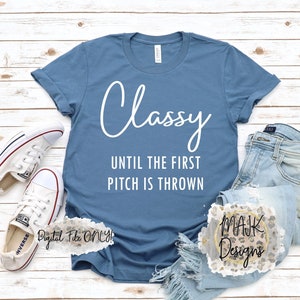 Classy Until The First Pitch SVG / Pitch SVG / Baseball Mom SVG / Baseball svg / Softball Mom svg / Softball svg / Pitcher svg