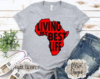 Living My Best Life SVG / Black History SVG / Black Pride SVG / Black History Month Svg / Melanin Svg / Black Woman Svg / Melanated svg