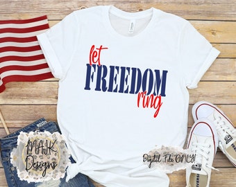 Let Freedom Ring SVG / 4th Of July SVG / Patriotic SVG / America png / 4th Of July png / Independence Day svg / Fourth Of July svg