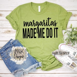 Margaritas Made Me Do It svg / Cinco De Mayo svg / Fiesta svg / Mexico Trip svg / Margarita svg / Tequila svg / Mexico Cruise svg