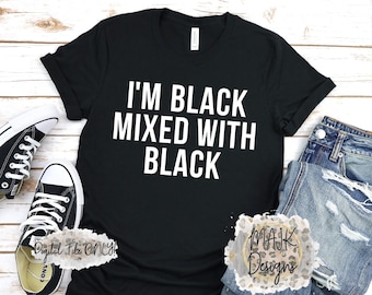 Black Mixed With Black SVG / Melanin SVG / Black Pride SVG / Black History Month Svg / Melanin Svg / Black Woman Svg / Melanated svg