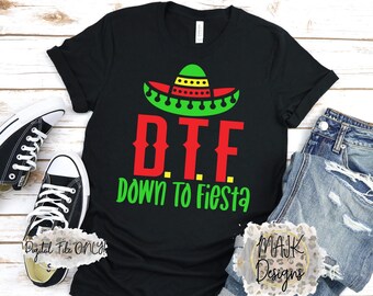 Down To Fiesta SVG / Cinco De Mayo SVG / Fiesta SVG / Viaggio in Messico SVG / Fiesta Theme SVG / DTF SVG / Fiesta Cinco De Mayo SVG / Fiesta PNG