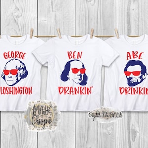 4th Of July SVG / George Sloshington svg / Ben Drankin svg / Abe Drinkin svg / Fourth Of July svg / 4th of July PNG / America svg