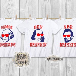4th Of July SVG / George Sloshington svg / Ben Drankin svg / Abe Drinkin svg / Fourth Of July svg / 4th of July PNG / America svg