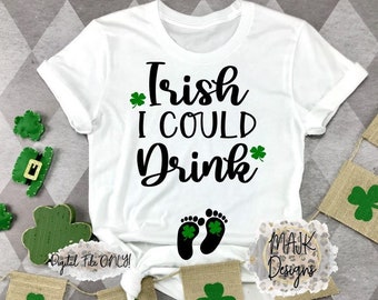 St Patricks Day SVG / Pregnancy St Patricks Day SVG / Irish I Could Drink SVG / Irish I Could Drink / Clovers svg / Pregnant St Patrick svg
