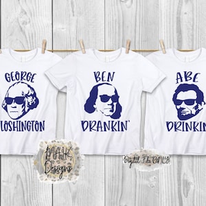 4th Of July SVG / George Sloshington svg / Ben Drankin svg / Abe Drinkin svg / Fourth Of July svg / 4th of July PNG / America svg