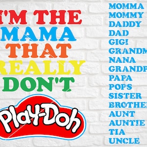 Eu sou a mãe que realmente não joga Doh SVG / Inclui todos os nomes de família / Play-Doh svg / Eu sou a tia que realmente não joga Doh svg