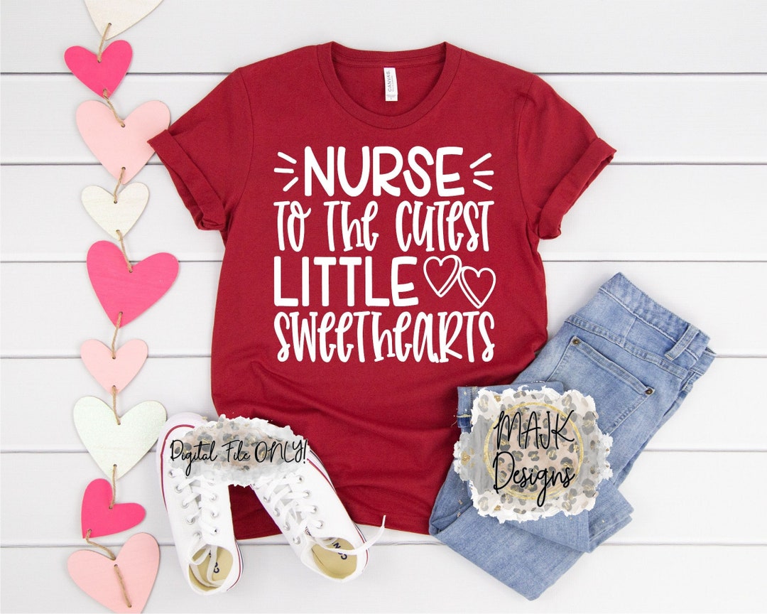 Nurse to the Cutest Little Sweethearts SVG / Nurse SVG / Valentine ...