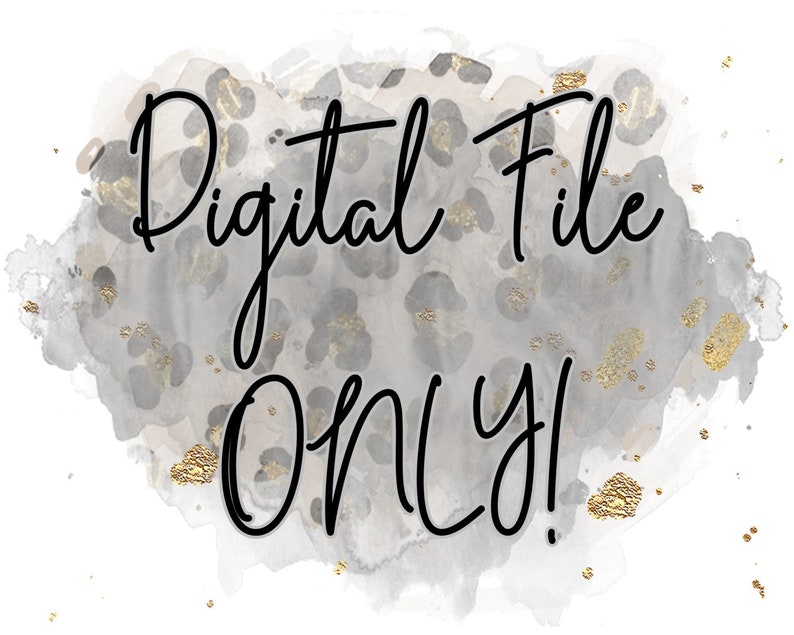 Puede incluir: Archivo digital solamente! El texto est&aacute; escrito en fuente cursiva negra sobre un fondo de acuarela gris y dorado con un patr&oacute;n de estampado de leopardo.