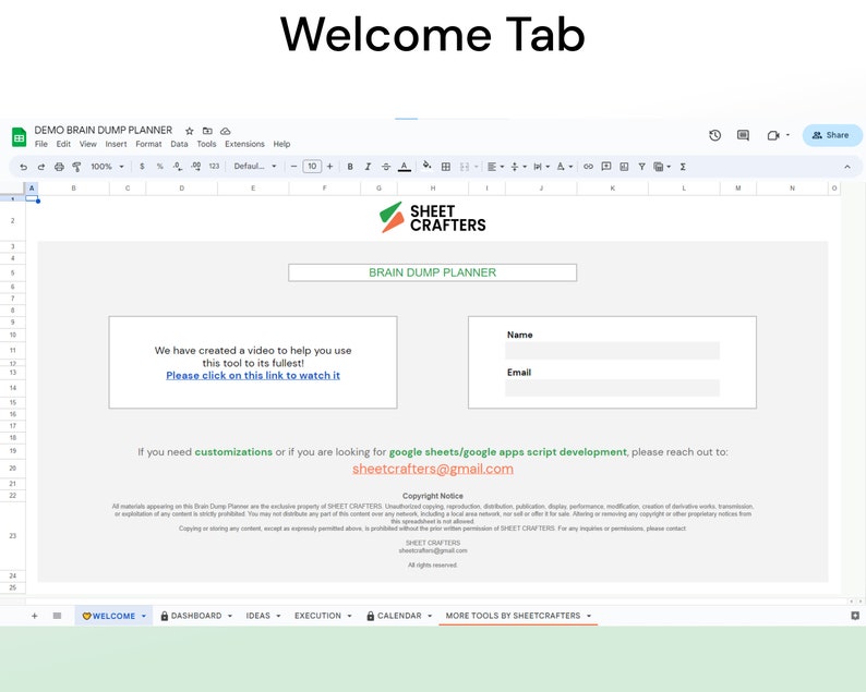 Op de afbeelding: Een screenshot van een Google Sheet met de titel "DEMO BRAIN DUMP PLANNER" met een groen-wit logo voor "SHEET CRAFTERS". Het blad heeft een welkom-tabblad met een formulier om uw naam en e-mailadres in te voeren. De tekst "We have created a video to help you use this tool to its fullest! Please click on this link to watch it" wordt weergegeven in een wit vak. De tekst "If you need customizations or if you are looking for google sheets/google apps script development, please reach out to: sheetcrafters@gmail.com" wordt onder het formulier weergegeven.