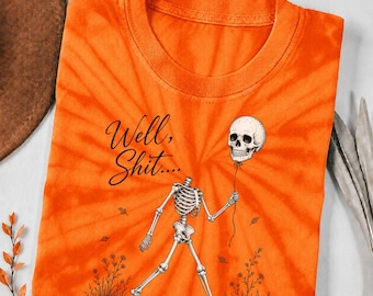 Well Shit Tie Dye Shirt, Halloween Skeleton Tshirt, Spooky Tee