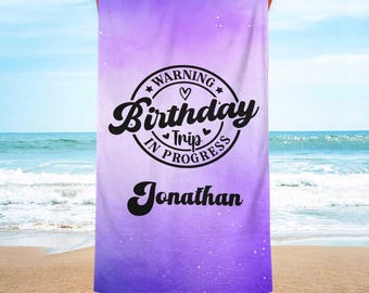 Birthday Trip, Personalized Beach Towel - Custom Vacation Gift