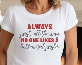 Jingle All Way Christmas Tee, rolig jultröja