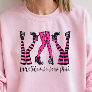 In October We Wear Pink Witches Legs Sweatshirt/Hoodie/Tee Shirt/Long-sleeve Tee, Breast Cancer Awareness