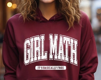 Sudadera unisex con capucha, cuello redondo, camiseta de manga larga y camiseta de manga larga de GIRL MATH, básicamente gratis, humor femenino.