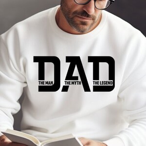DAD, The Man, The Myth, The Legend Unisex Sweatshirt/Hoodie/Tee Shirt/Long-sleeve Tee, Father&#39;s Day Gift