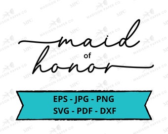 Maid of Honor SVG, Bachelorette Party, Wedding Party Cut File Cricut, Silhouette, 107