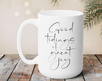 Christmas Coffee Mug with Bible Verse - Good Tidings of Great Joy Luke 2:10 - 11 and 15oz Modern Farmhouse Mug