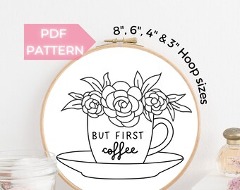 Floral Coffee Cup Hand Embroidery Pattern: But First Coffee (PDF Digital Download)