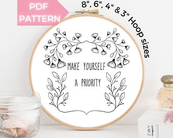 Hand Embroidery Pattern Quote- Make yourself a priority - PDF embroidery pattern, Instant Digital Download - Inspirational Saying Hoop Art