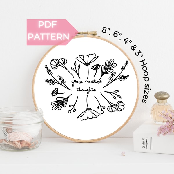 Hand Embroidery Pattern with Inspiring Quote - Grow Positive Thoughts - Flowers - PDF embroidery pattern, Instant Digital Download