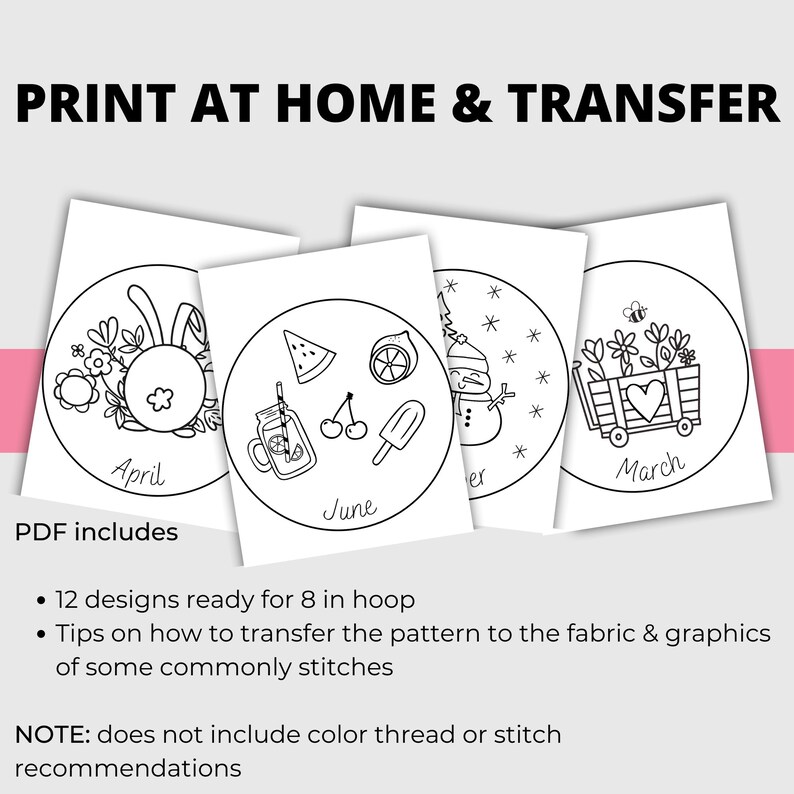 May include: A set of 4 printable embroidery patterns for an 8-inch hoop. Each pattern features a different month of the year with a cute illustration: April with a bunny, June with a watermelon, July with a snowman, and March with a bee and a wagon. The text "PRINT AT HOME & TRANSFER" is at the top of the image.