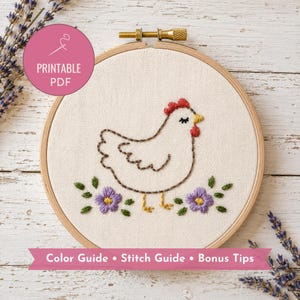 May include: A round wooden embroidery hoop containing off-white fabric with a hand-stitched chicken design. The chicken has a red comb, yellow beak, and brown outline. Two purple flowers with green leaves sit below. A pink circle says PRINTABLE PDF.