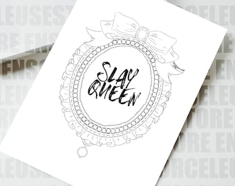 Slay queen coloring - coloring to download - message coloring - calm activity to do yourself - original coloring