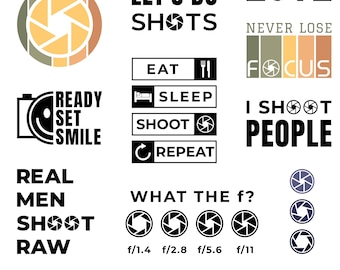 May include: A collection of black and white photography-themed graphics. Text includes "Let's Do Shots", "Eat Sleep Shoot Repeat", "Ready Set Smile", "Real Men Shoot Raw", "Love Never Lose Focus", "I Shoot People", and aperture settings.