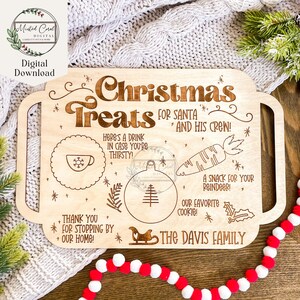 May include: A wooden Christmas treat tray with a handle on each side. The tray is engraved with the words "Christmas Treats for Santa and His Crew!" and includes images of a cup of hot chocolate, a Christmas ornament, a carrot, and a cookie. The tray also includes the text "Thank you for stopping by our home!" and "The Davis Family."