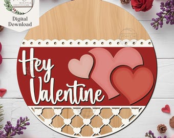 Hey Valentine Sign SVG, Digital Download, Valentine's Day Welcome Sign, Heart Pattern, Round Door Hanger, Laser Cut File