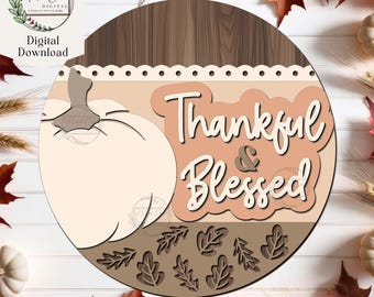Dankbar und gesegnet SVG, Digital Download, Herbst Türschild, Kürbis Willkommensschild, Glowforge, Laser geschnitten Datei