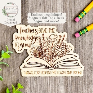 Teacher Appreciation SVG, Gift, Teacher Magnet, Gift Tag, Desk Sign, Digital File, Teacher Gift File, Glowforge, Laser Cutter, Download