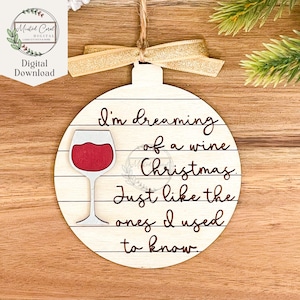 Ornamento natalizio del vino SVG, file digitale, divertente, sognando un Natale di vino, Glowforge, laser cutter, download digitale, rosso, bianco, vino