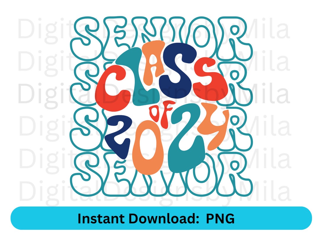 Class of 2024 PNG Senior 2024 PNG Graduation PNG Senior Png Graduate ...