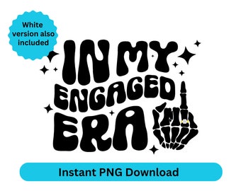 In My Era PNG, Retro Wavy Stacked PNG, In My Engaged Era png, Groovy Era png, Engaged AF, Eras