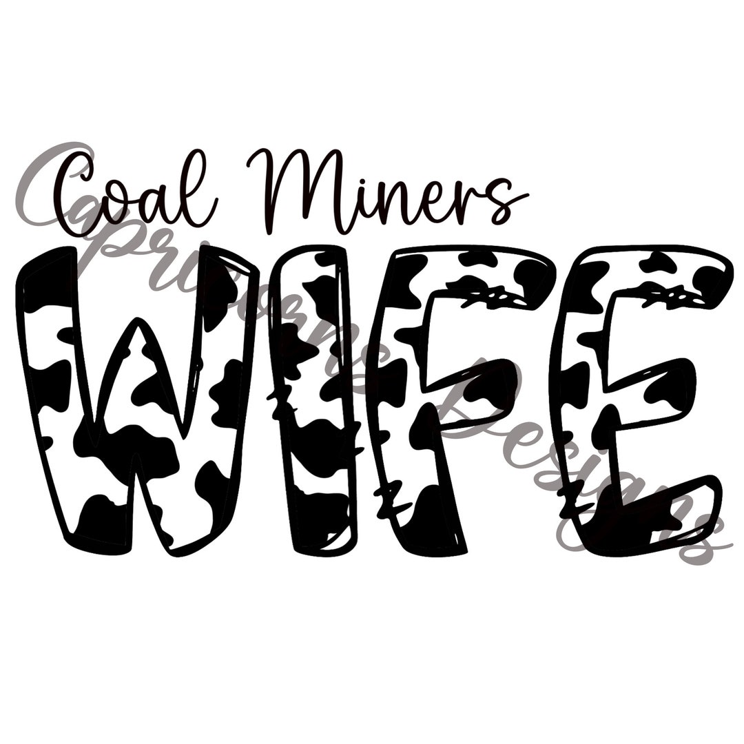Cow Print Coal Miners Wife PNG Digital Download Etsy