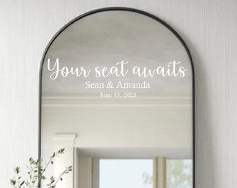 Wedding Mirror Decal, "Your Seat Awaits", Personalized Reception Decor