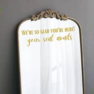 Wedding Seating Chart Header Sign Decal - We&#39;re So Glad You&#39;re Here, Your Seat Awaits - Custom Wedding Decor Wedding Decals Mirror Sticker